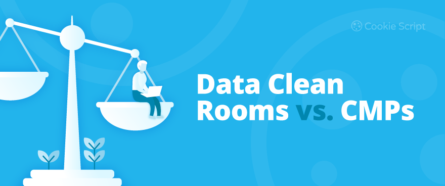 Data Clean Rooms Vs Cmps