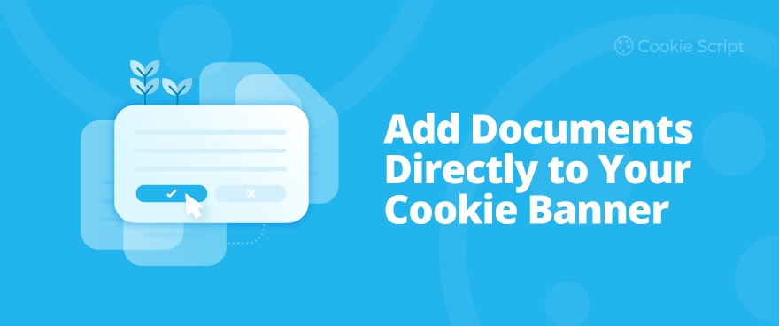 Add Documents Directly To Your Cookie Banner