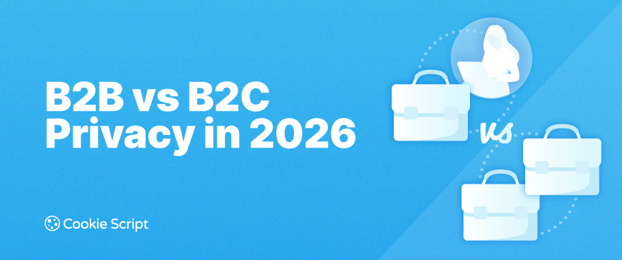 B2B vs B2C Privacy in 2026: Do You Need a Banner for B2B Leads?