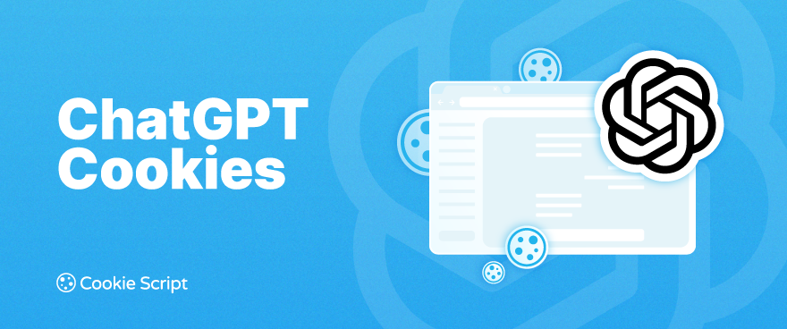 ChatGPT Cookies Explained: What They Are, How They Work, and Compliance Risks
