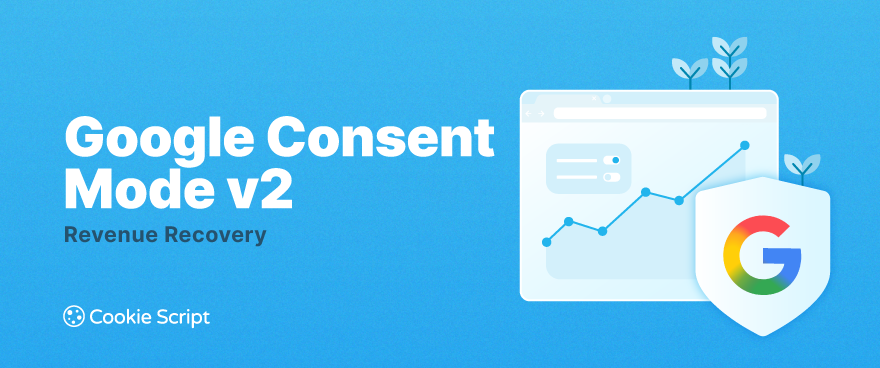 Google Consent Mode V2 Revenue Recovery