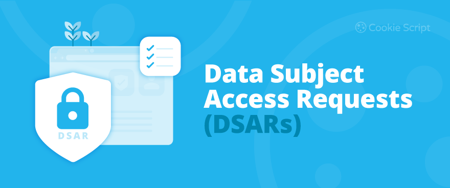 Data Subject Access Requests (DSARs): Mastering the Fulfillment Process