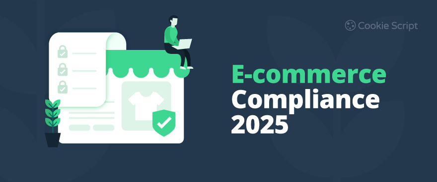 E-Commerce Compliance 2025: Balancing Personalization, Tracking & Privacy Regulations