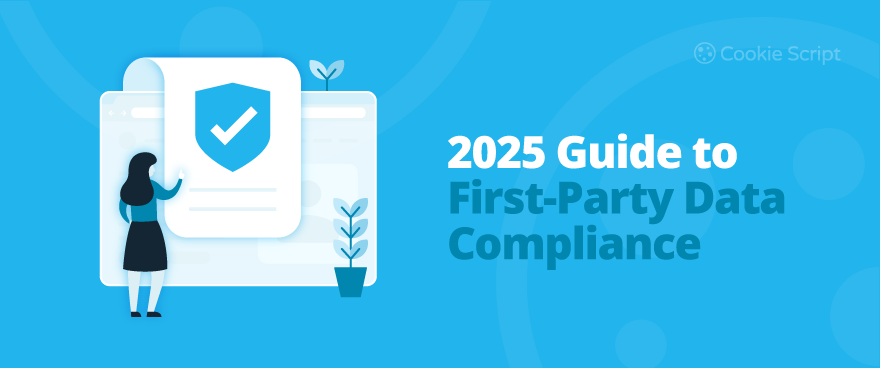 2025 Guide to First-Party Data Compliance