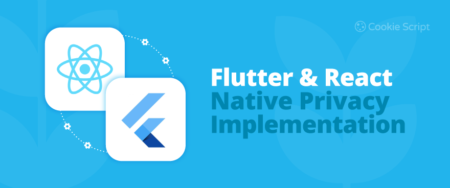Flutter And React Native Privacy Implementation