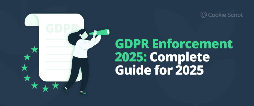 GDPR Enforcement: Complete Guide for 2025
