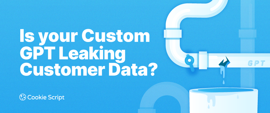 Is Your Custom Gpt Leaking Customers Data 1