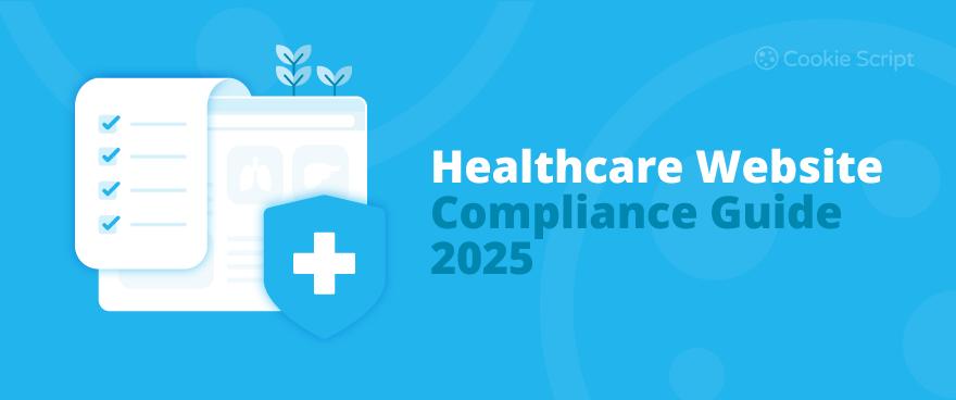 Healthcare Website Compliance Guide 2025