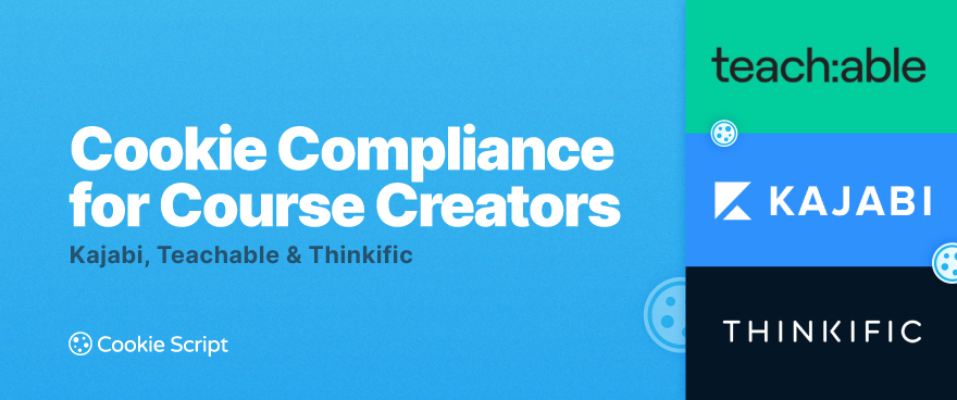 Cookie Compliance for Course Creators: Kajabi, Teachable & Thinkific