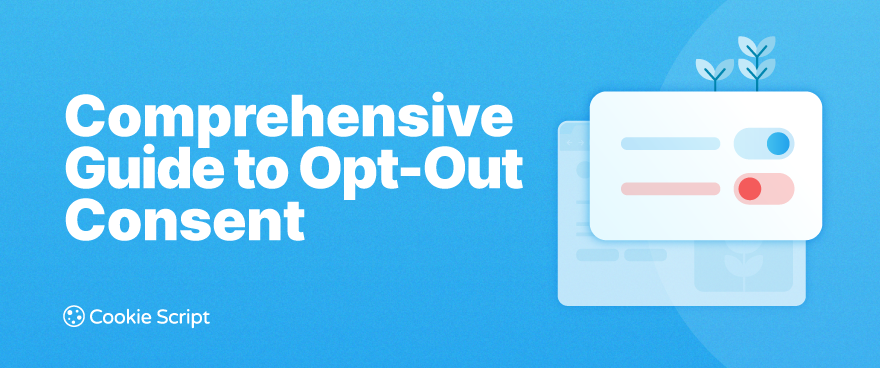 Comprehensive Guide to Opt-Out Consent