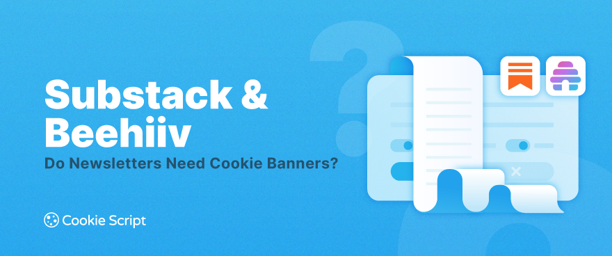 Substack & Beehiiv: Do Newsletters Need Cookie Banners?