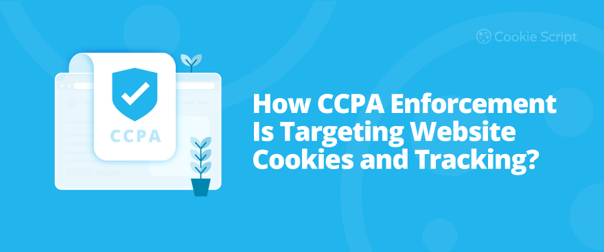 How Ccpa Enforcement Is Targeting Website Cookies And Tracking
