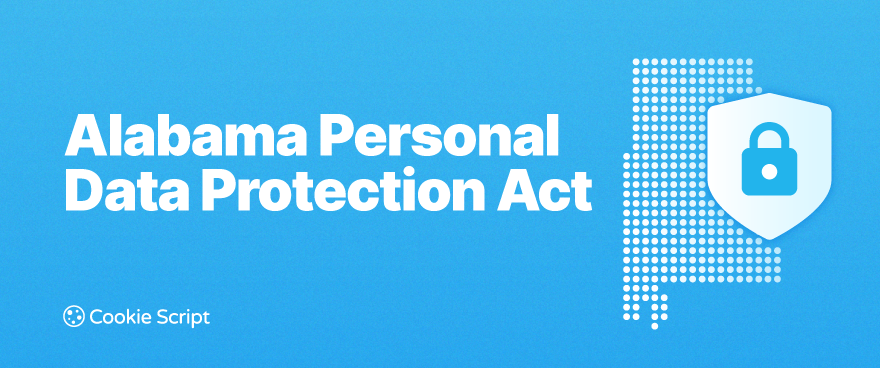 Alabama Personal Data Protection Act: 2027 Compliance Guide