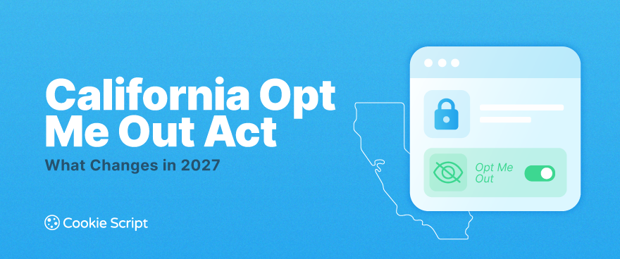 California Opt Me Out Act: What Changes in 2027