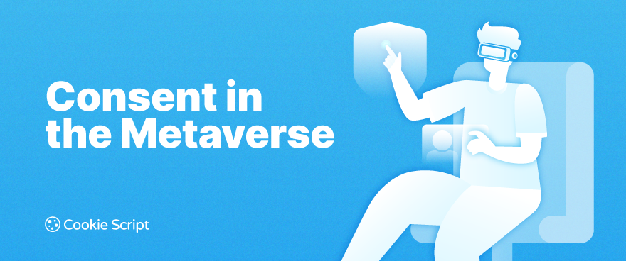 Consent in the Metaverse: How Privacy Works in VR/AR Worlds