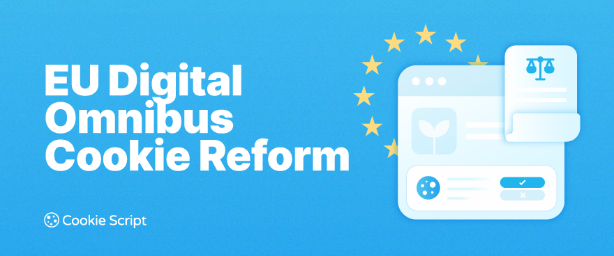 EU Digital Omnibus Cookie Reform: What Could Change for Cookie Banners