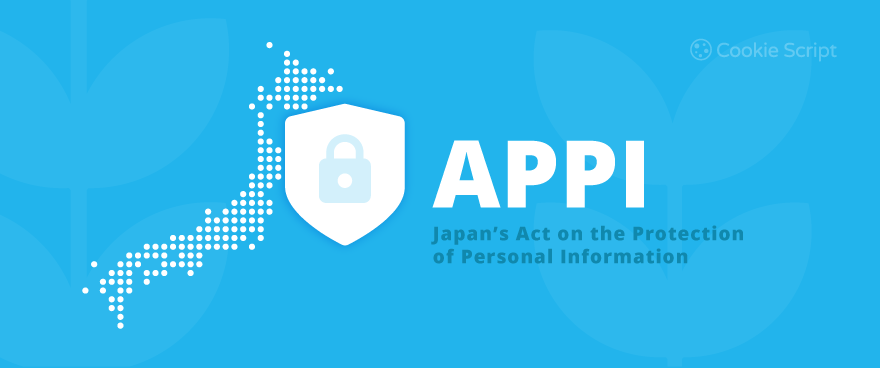 Japan’s Act on the Protection of Personal Information (APPI)
